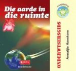 Die Aarde In Die Ruimte - Onderwysersgids Afrikaans Paperback