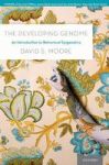 The Developing Genome - An Introduction To Behavioral Epigenetics Paperback