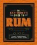 The Bartender&  39 S Guide To Rum - Classic And Modern-day Cocktails For Rum Lovers   Hardcover