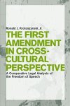 The First Amendment In Cross-cultural Perspective: A Comparative Legal Analysis Of The Freedom Of Speech Critical America