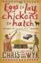 Eggs To Lay Chickens To Hatch - A Memoir   Paperback