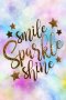 Smile Sparkle Shine Journal : Lined Journal Watercolor Cover Inspirational Notebooks