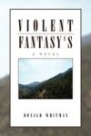 Violent Fantasy& 39 S Hardcover
