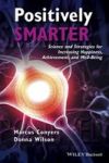 Positively Smarter - Science And Strategies For Increasing Happiness Achievement And Well-being Hardcover