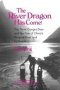 The River Dragon Has Come - Three Gorges Dam And The Fate Of China&  39 S Yangtze River And Its People   Paperback