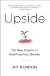 Upside: The New Science Of Post-traumatic Growth