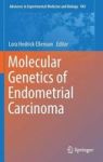 Molecular Genetics Of Endometrial Carcinoma Hardcover 1st Ed. 2017