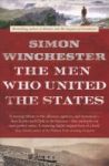 The Men Who United The States: The Amazing Stories Of The Explorers Inventors And Mavericks Who Made America Paperback