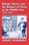 Britain Nasser And The Balance Of Power In The Middle East 1952-1977 - From The Eygptian Revolution To The Six Day War   Hardcover New