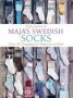 Maja&  39 S Swedish Socks - Over 30 Imaginative Patterns To Knit   Hardcover