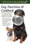 Dog Nutrition And Cookbook - The Simple Guide To Keeping Your Dog Happy And Healthy   Hardcover