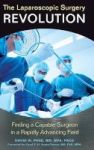 The Laparoscopic Surgery Revolution - Finding A Capable Surgeon In A Rapidly Advancing Field Hardcover