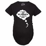Maternity If These Are My Parents I'll Stay In Here T Shirt Funny Pregnancy Tee Black - XL