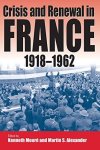 Crisis And Renewal In France 1918-1962