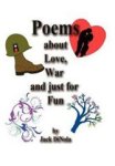 Poems About Love War And Just For Fun