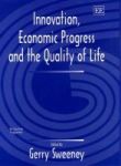 Innovation Economic Progress And The Quality Of Life Hardcover