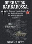 Operation Barbarossa - The Complete Organisational And Statistical Analysis And Military Simulation Volume I Hardcover