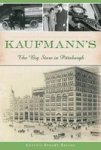 Kaufmann& 39 S - The Big Store In Pittsburgh Paperback