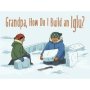 Grandpa How Do I Build An Iglu? - English Edition   Paperback English Edition