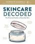 Skincare Decoded - The Practical Guide To Beautiful Skin   Hardcover