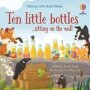 Ten Little Bottles Sitting On The Wall   Board Book