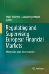 Regulating And Supervising European Financial Markets - More Risks Than Achievements Hardcover 1ST Ed. 2016
