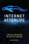 Internet Afterlife - Virtual Salvation In The 21st Century Hardcover