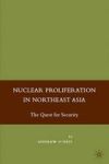 Nuclear Proliferation In Northeast Asia - The Quest For Security Hardcover 2007 Ed.