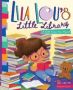 Lila Lou&  39 S Little Library - A Gift From The Heart   Hardcover