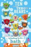 Ten Little Teddy Bears Splashing In The Bath Board Book
