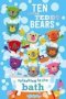 Ten Little Teddy Bears Splashing In The Bath   Board Book