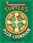 Teenage Mutant Ninja Turtles: The Official Pizza Cookbook Hardcover