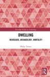 Dwelling - Heidegger Archaeology Mortality Hardcover
