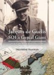 Jacques De Guelis Soe& 39 S Genial Giant - His Life His War & His Untimely End Paperback