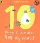 10 Things I Can Do To Help My World   Paperback