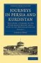 Journeys In Persia And Kurdistan: Volume 2 - Including A Summer In The Upper Karun Region And A Visit To The Nestorian Rayahs   Paperback