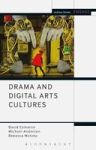 Drama And Digital Arts Cultures Hardcover