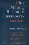 The Myth Of Religious Superiorty - A Multi-faith Exploration Paperback