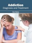 Addiction: Diagnosis And Treatment Hardcover