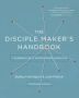 The Disciple Maker&  39 S Handbook - Seven Elements Of A Discipleship Lifestyle   Paperback