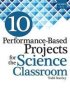 10 Performance-based Projects For The Science Classroom - Grades 3-5   Paperback