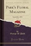 Park& 39 S Floral Magazine Vol. 30 - September 1894 Classic Reprint Paperback