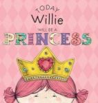 Today Willie Will Be A Princess Hardcover