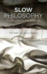 Slow Philosophy - Reading Against The Institution Hardcover
