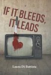 If It Bleeds It Leads Hardcover