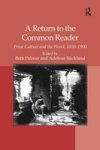 A Return To The Common Reader - Print Culture And The Novel 1850-1900 Hardcover New Ed