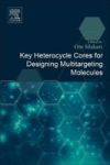 Key Heterocycle Cores For Designing Multitargeting Molecules Paperback
