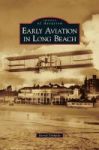 Early Aviation In Long Beach Hardcover