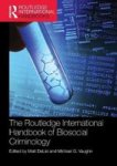 The Routledge International Handbook Of Biosocial Criminology Paperback
