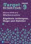 Target Grade 9 Edexcel Gcse 9-1 Mathematics Algebraic Techniques Shape And Statistics Workbook